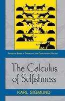 Calculus of Selfishness Sigmund Karl