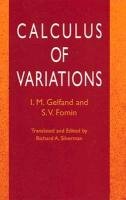 Calculus of Variations Fomin S. V., Silverman Wendy Ed., Silverman Wendy, Gelfand Isarel M., Gelfand Izrail M., Gelfand, Gelfand I. M.
