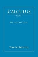 Calculus, One-Variable Calculus with an Introduction to Linear Algebra Apostol Tom M., Apostol, Apostol T.