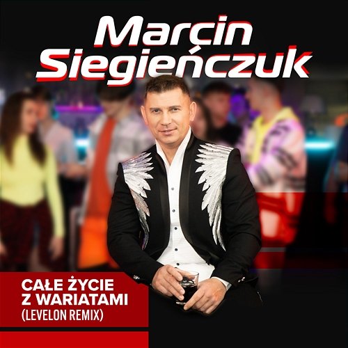 Całe Życie Z Wariatami (Levelon Remix) Marcin Siegieńczuk