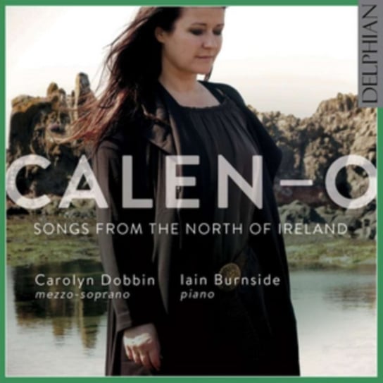 Calen-o: Songs from the North of Ireland Delphian