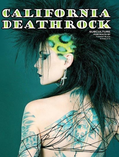 California Deathrock - Subculture Portraits by Forrest Black and Amelia G G Amelia
