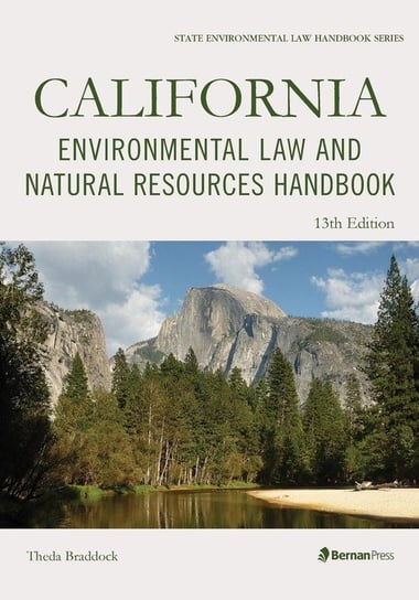 California Environmental Law and Natural Resources Handbook Braddock Theda