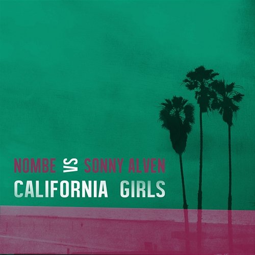 California Girls NoMBe, Sonny Alven