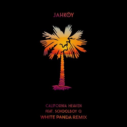 California Heaven Jahkoy feat. ScHoolboy Q