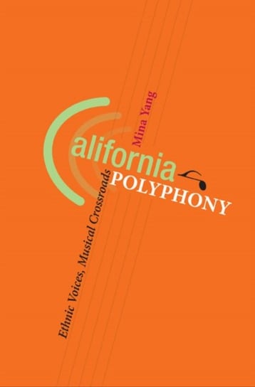 California Polyphony. Ethnic Voices, Musical Crossroads Mina Yang