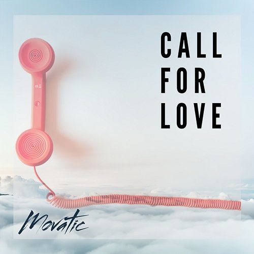 Call For Love Movatic