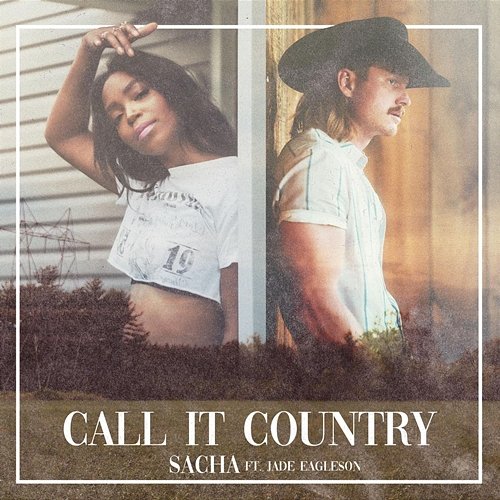 Call It Country Sacha feat. Jade Eagleson