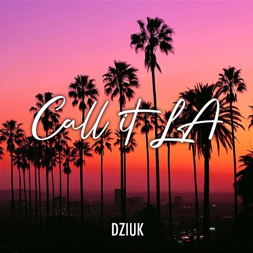 Call it LA Dziuk