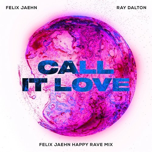 Call It Love Felix Jaehn feat. Ray Dalton