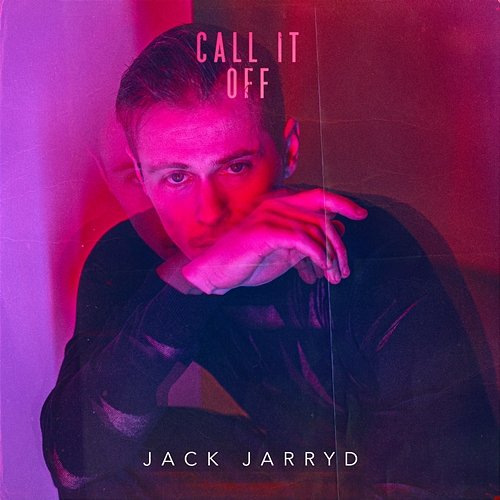 Call It off Jack Jarryd
