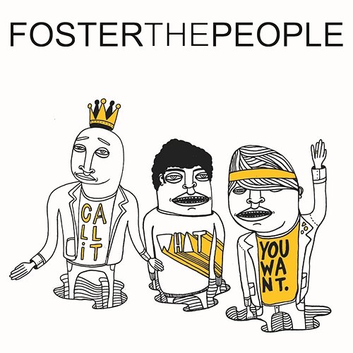 Call It What You Want (Remixes) Foster The People