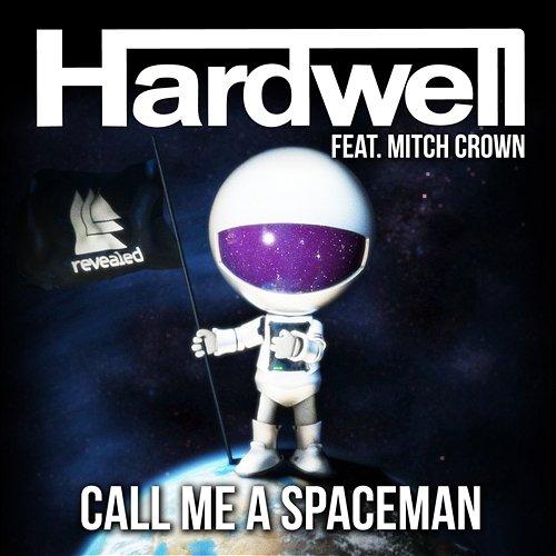 Call Me A Spaceman Hardwell feat. Mitch Crown