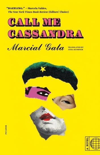 Call Me Cassandra: A Novel Marcial Gala