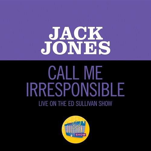 Call Me Irresponsible Jack Jones