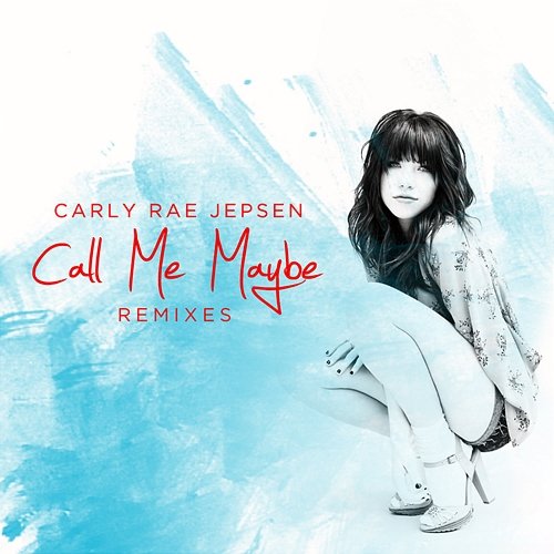 Call Me Maybe Carly Rae Jepsen