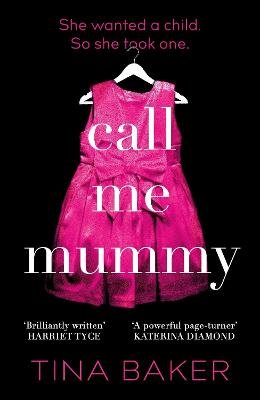 Call Me Mummy: the #1 ebook bestseller Baker Tina
