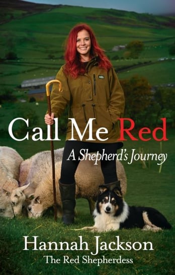 Call Me Red: A shepherds journey Hannah Jackson
