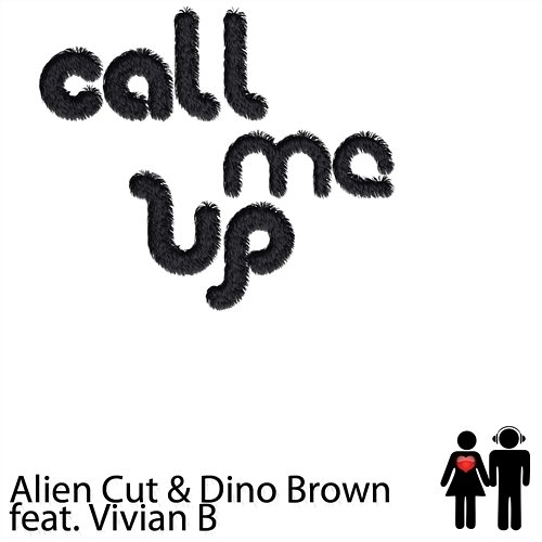 Call Me Up Alien Cut & Dino Brown feat. Vivian B