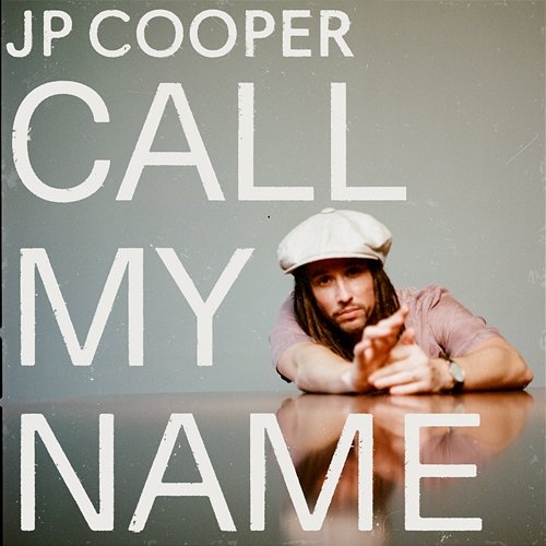 Call My Name JP Cooper