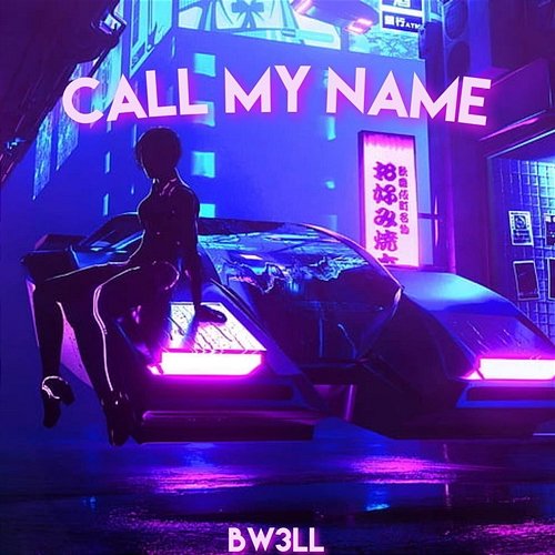 Call My Name Bw3ll