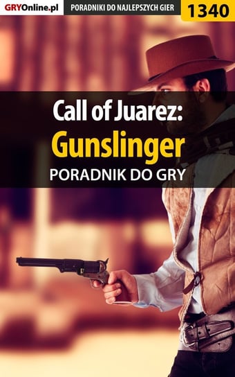 Call of Juarez: Gunslinger - poradnik do gry Baran Marcin Xanas