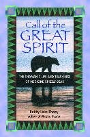 Call of the Great Spirit: The Shamanic Life and Teachings of Medicine Grizzly Bear Lake-Thom Bobby
