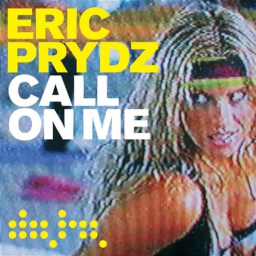 Call On Me (Remixes) Eric Prydz