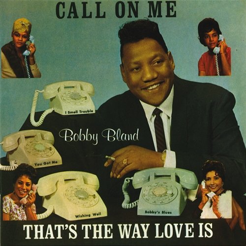 Call On Me / That's The Way Love Is Bobby Bland