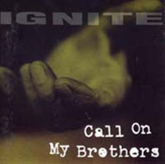 Call On My Brothers Ignite