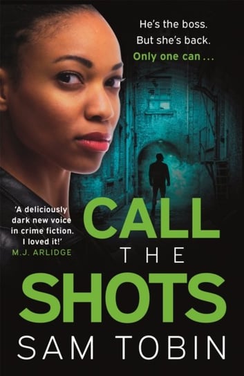 Call the Shots: a gripping, explosive, action-packed gangland crime thriller that will keep you hook Sam Tobin