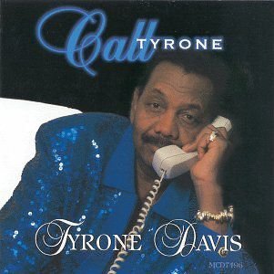 Call Tyrone Tyrone Davis
