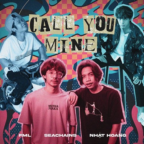 Call You Mine FML, Seachains, Mal Hamka feat. Nhat Hoang