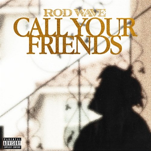 Call Your Friends Rod Wave