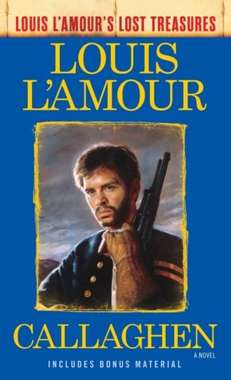 Callaghen. Louis LAmours Lost Treasures Louis L'Amour