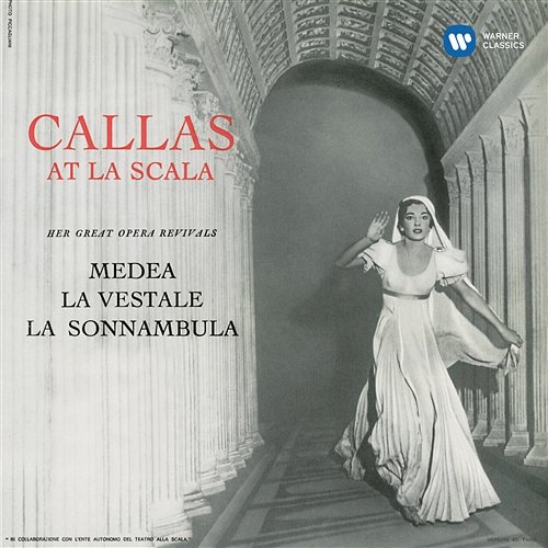 Callas at La Scala - Callas Remastered Maria Callas, Orchestra del Teatro alla Scala di Milano, Tullio Serafin