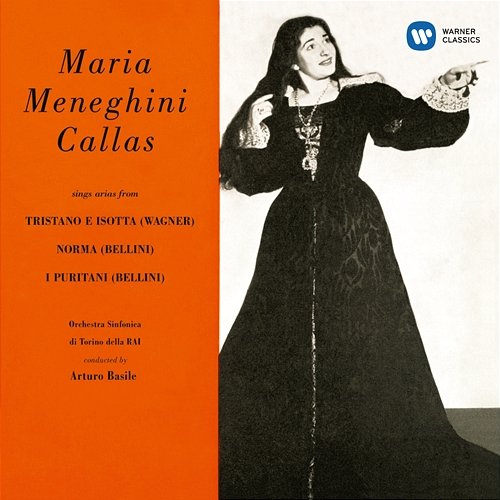 Callas sings Arias from Tristano e Isotta, Norma & I puritani - Callas Remastered Maria Callas, Orchestra Sinfonica di Torino della Rai, Arturo Basile