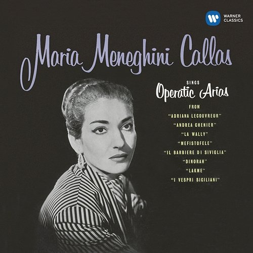 Callas sings Operatic Arias - Callas Remastered Maria Callas, Philharmonia Orchestra, Tullio Serafin