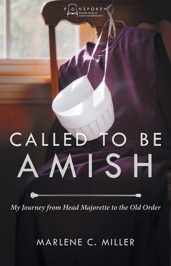 Called to Be Amish Miller Marlene C