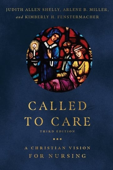 Called to Care: A Christian Vision for Nursing Opracowanie zbiorowe