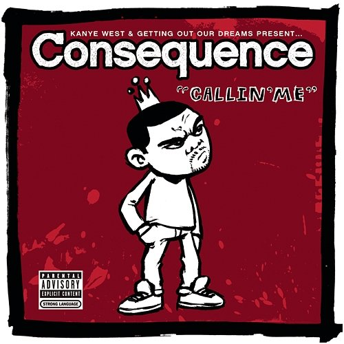 Callin' Me (Explicit Version) Consequence