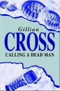 Calling a Dead Man Cross Gillian