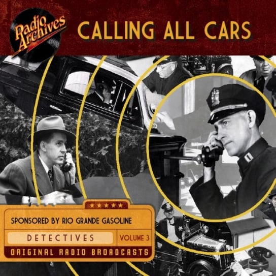 Calling All Cars. Volume 4 William Robson