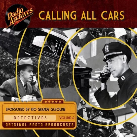 Calling All Cars, Volume 7 William Robson, Cast Full