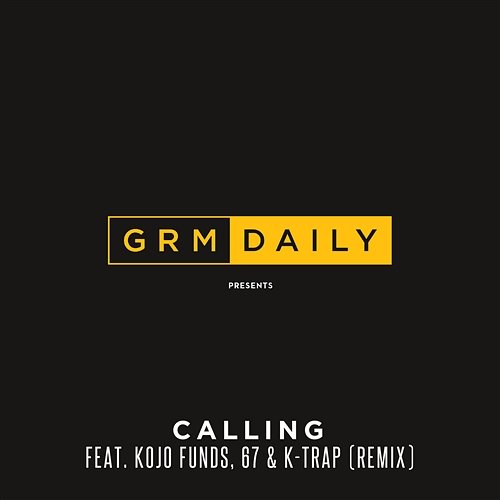 Calling GRM Daily feat. Kojo Funds, 67, K-Trap
