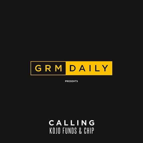 Calling GRM Daily feat. Kojo Funds, Chip