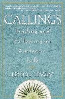 Callings: Finding and Following an Authentic Life Levoy Gregg Michael, Levoy Gregg