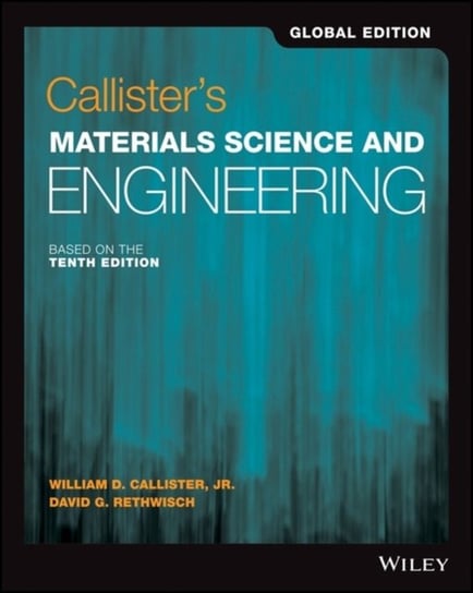 Callisters Materials Science and Engineering William D. Callister, David G. Rethwisch
