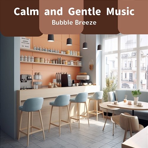 Calm and Gentle Music Bubble Breeze