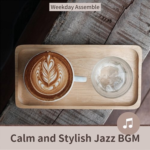 Calm and Stylish Jazz Bgm Weekday Assemble